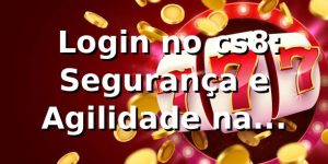 ✅ Login no cs8: Segurança e Agilidade na Plataforma